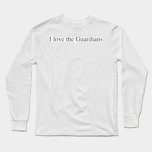 I love the Guardians Long Sleeve T-Shirt